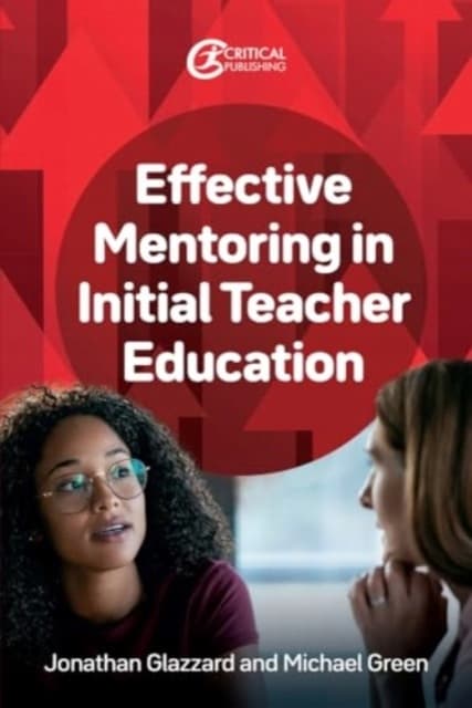 Effective Mentoring in Initial Teacher Education JONATHAN GLAZZARD