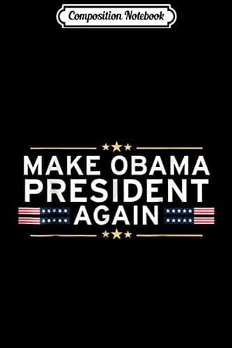 Composition Notebook: Make Obama President Again 2024 POTUS American Flag J