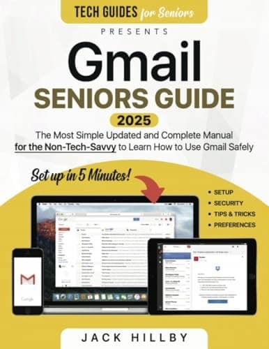 Hillby, Jack: Gmail Seniors Guide: The Most Simple and Updated Manual for th