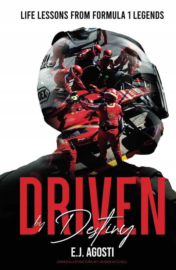 Agosti, E.J. *Driven by Destiny: Life Lessons from Formula 1 Legends* (DRIVEN