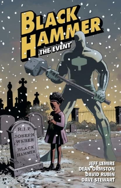 Black Hammer Volume 2: The Event by Jeff Lemire