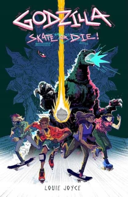 Godzilla: Skate or Die LOUIE JOYCE