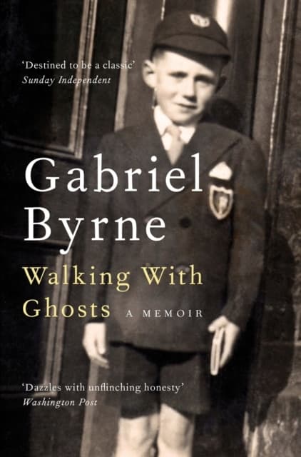 Walking With Ghosts: A Memoir by GABRIEL BYRNE