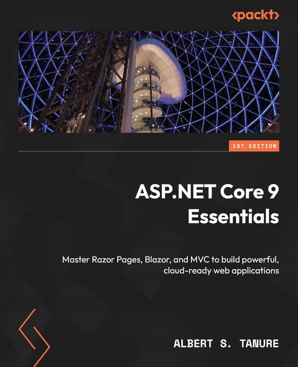 ASP.NET Core 9.0 Essentials: Explore the .NET Core web stack, including