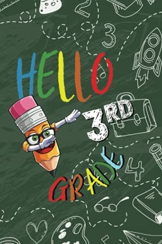 HELLO 3RD GRADE: Dabbing pencil, 3rd grade, lined, 126-page notebook and journal
