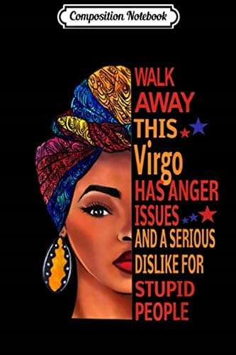 Composition Notebook: Walk Away – This Virgo Has Anger Issues and a Serious D