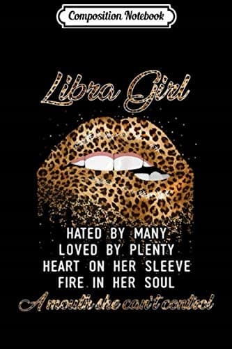 Composition Notebook: Women’s Libra Girl – Hated By Many – Leopard Lips Birthday