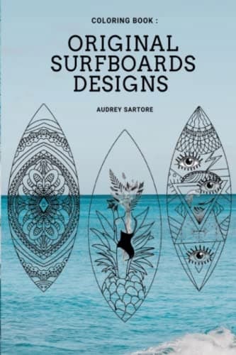 Original and Fun Surfing Colouring Book: surfboard designs, ideas, styles &