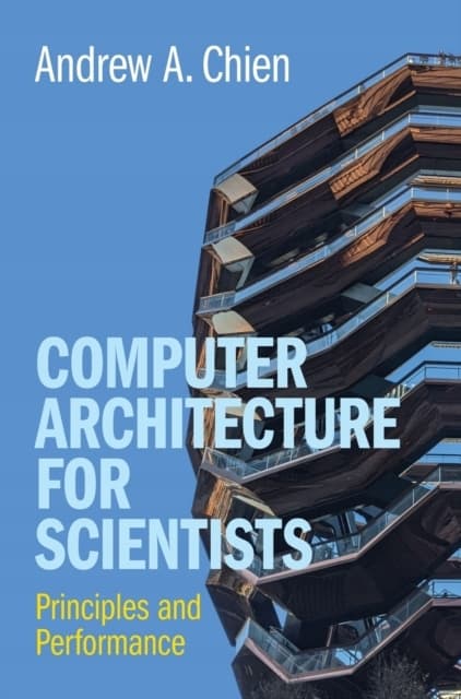 Computer Architecture for Scientists: Principles