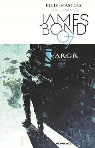 James Bond Volume 1: VARGR by Ellis Warren