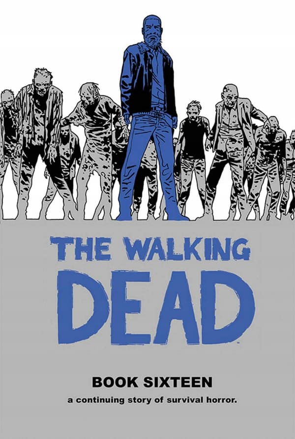 The Walking Dead, Book 16, by Robert Kirkman