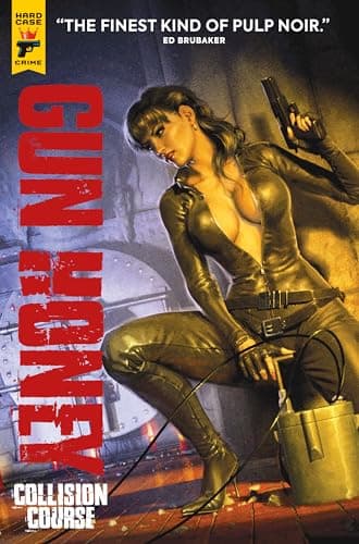 Gun Honey: Collision Course by Charles Ardai