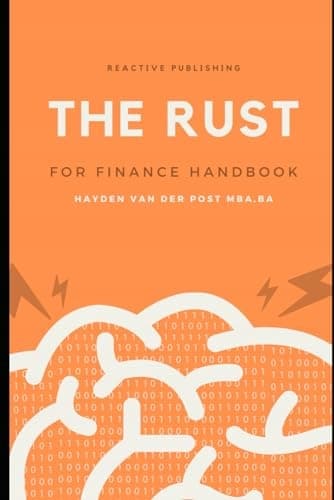Van Der Post, Hayden: *The Rust for Finance Handbook: The 2024 Comprehensive Edition*