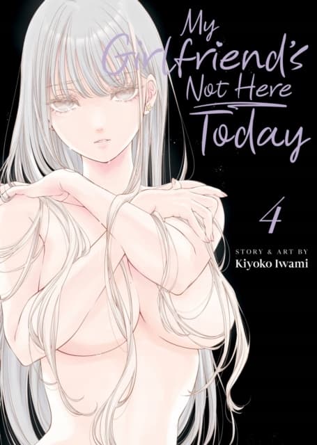 Iwami, Kiyoko *My Girlfriend’s Not Here Today* Vol. 4
