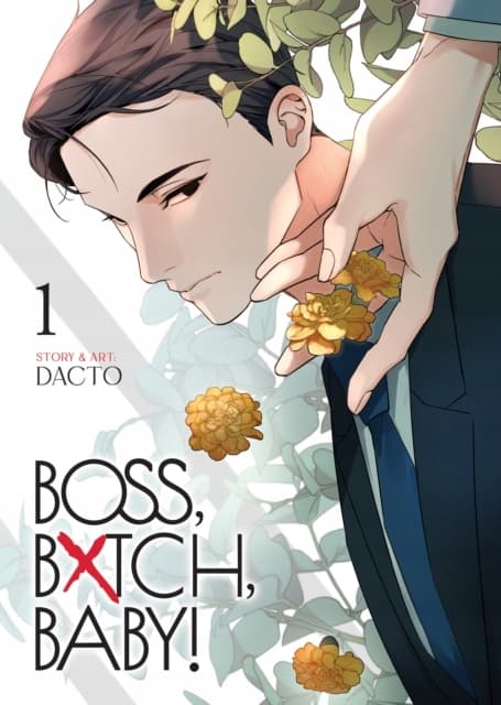 BOSS, BXTCH, BABY Vol. 1 by Dacto
