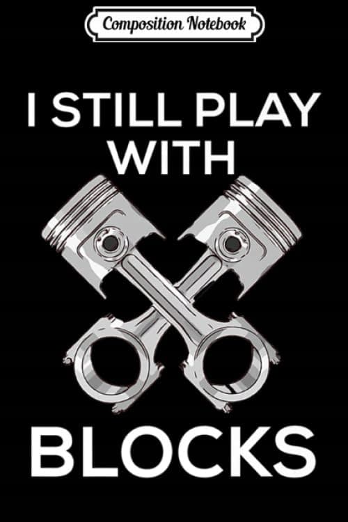 Composition Notebook: I Still Play With Blocks V8 American Muscle Car Lover