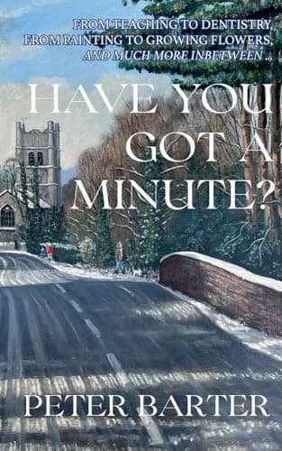 Barter, Peter: ‘Have You Got a Minute?’, From Teaching to Dentistry, from Paint