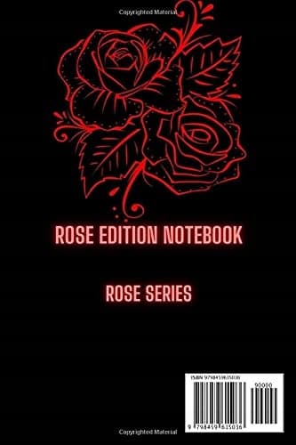 Notebook: Rose Edition Notebook: Rose Series Notebook version 1