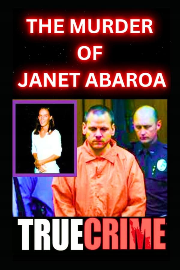Lorens, Paul *The Murder of Janet Abaroa: True Crime Documentary*