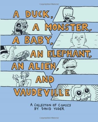 A Duck, A Monster, A Baby, An Elephant, An Alien and Vaudeville: A Comics