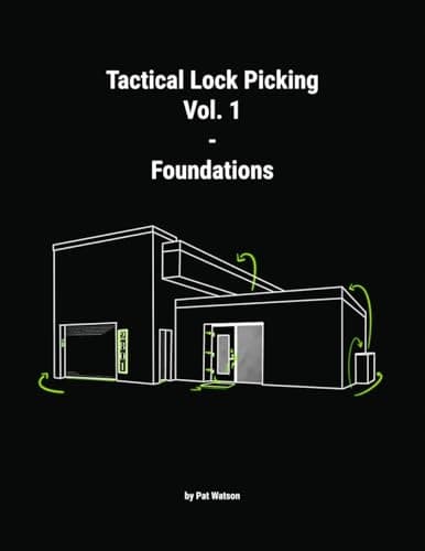 Watson, Pat: Tactical Lock Picking, Volume 1: Foundations (Tactical Lock Picking)
