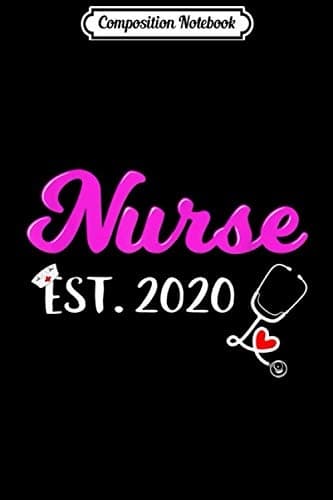 Composition Notebook: Nurse Est. 2020 Nursing School Heart Gift Journal/Not