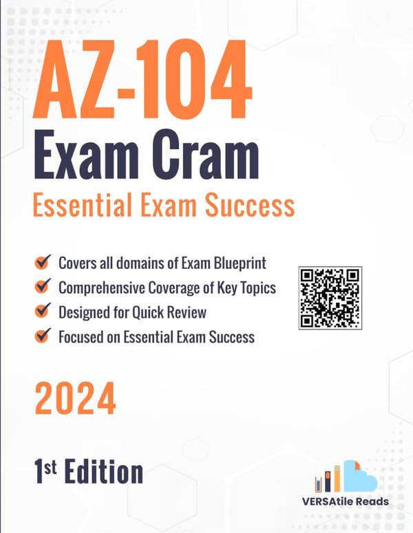 Reads, VERSAtile AZ-104 Exam Cram: Essential Exam Success – 1st Edition – 202