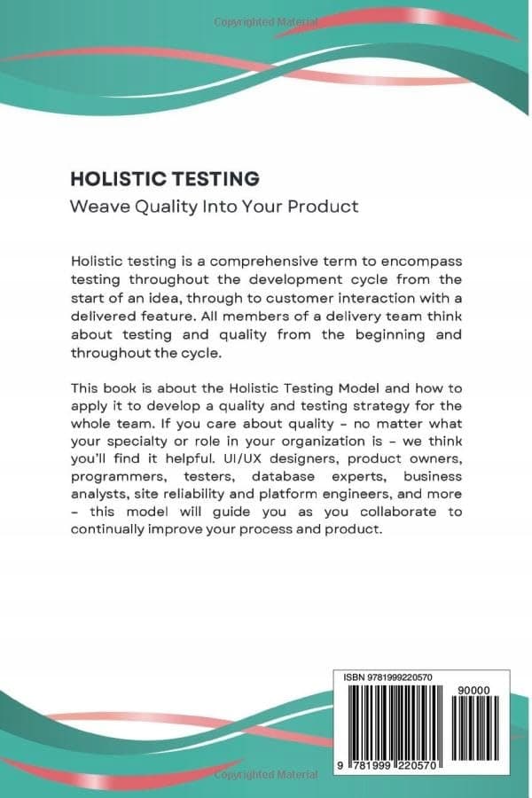 Gregory, Janet: Holistic Testing: Weave Quality into Your Product