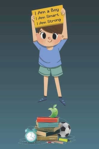 I Am A Boy. I Am Smart. I Am Strong: Positive Affirmation Notebook/journal