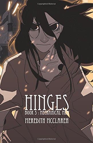 Hinges, Book Three: Mechanical Men by McClaren