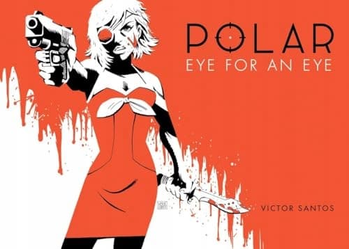 Polar Volume 2: An Eye for an Eye