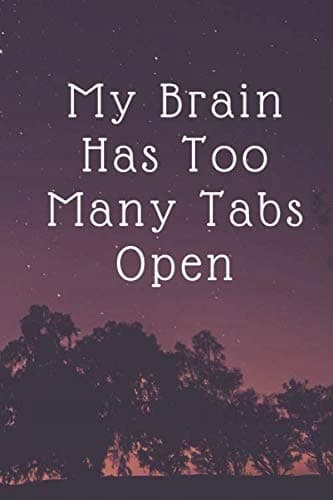 My Brain Has Too Many Tabs Open: Coworker Notebook, Lined notebook, Blank