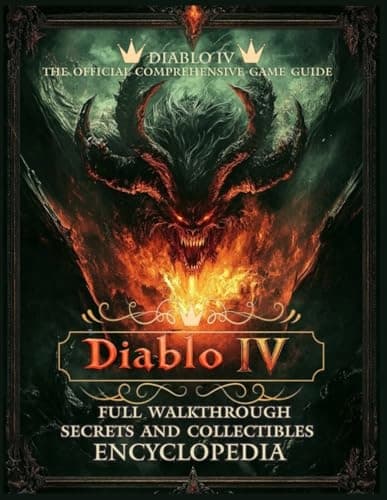 DIABLO IV: THE OFFICIAL COMPREHENSIVE GAME GUIDE – Full Walkthrough, Secr