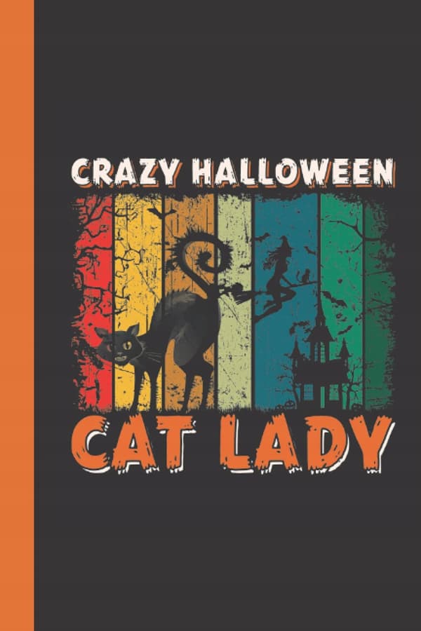 Crazy Halloween Cat Lady Notebook: Halloween-inspired notebook – Crazy Hallow