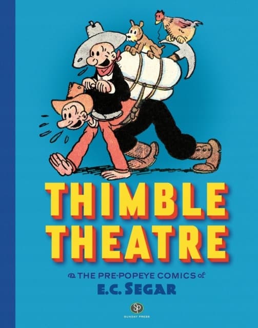 Thimble Theatre & the Pre-Popeye Comics of E.C.