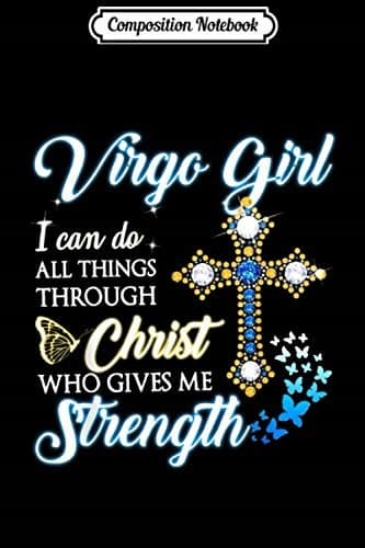 Composition Notebook: Virgo Girl – I Can Do All Things Through Christ Journal