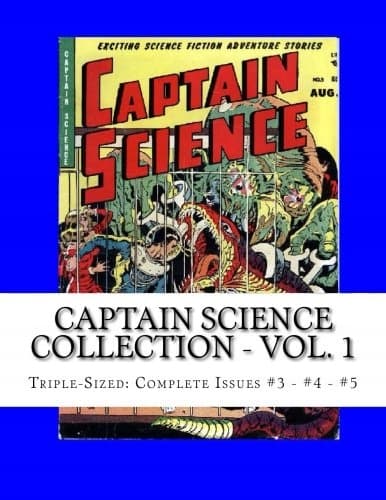 Captain Science Collection – Vol. 1: Triple-Sized: Complete Issues #3 – #
