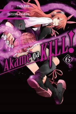 Akame ga KILL!, Vol. 6 by Takahiro