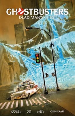 Ghostbusters Volume 2: Dead Man’s Chest – Aviv Or, David M. Booher