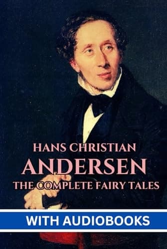 Hans Christian Andersen’s Complete Fairy Tales