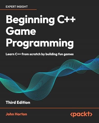 Getting Started with C++ Game Programming: Learn C++ from scratch by creating fun