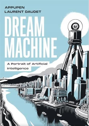 DREAM MACHINE: A PORTRAIT OF ARTIFICIAL INTELLIGENCE – Appupen (COMIC)