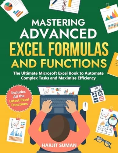 Suman, Harjit: Mastering Advanced Excel Formulas and Functions: The Ultimate