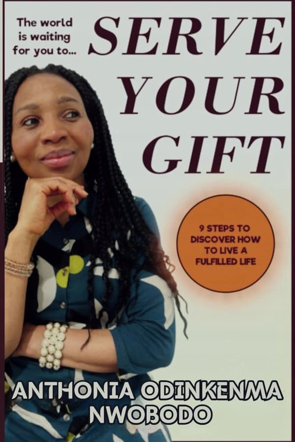 Nwobodo, Anthonia: Serve Your Gift