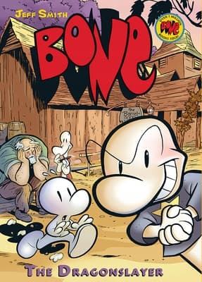 The Dragonslayer: A Graphic Novel (Bone #4): Volume 4 by Jeff Smith