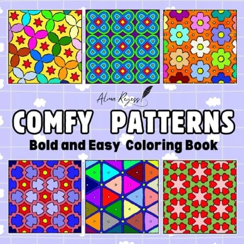 Reyess, Alma Comfy Patterns: A Bold and Easy Colouring Book: Featuring Over 50 Simple
