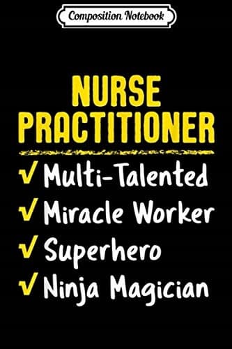Composition Notebook: Nurse Practitioner, Miracle Worker, Ninja, Funny Office