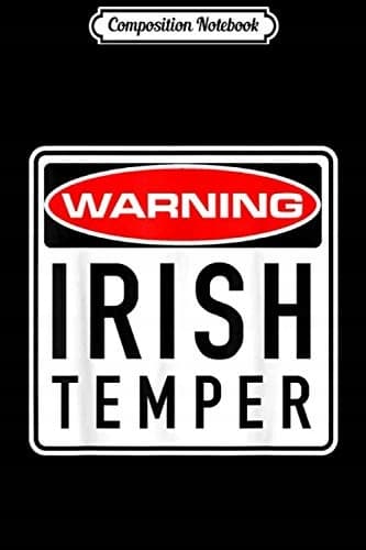 Composition Notebook: Irish Temper – A Funny Irish Temper Gift Journal/Notebook