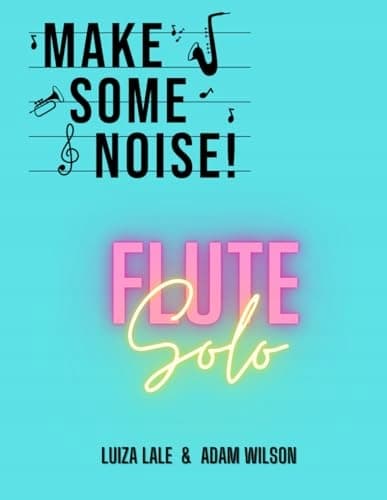 Make Some Noise!: Solo Flute