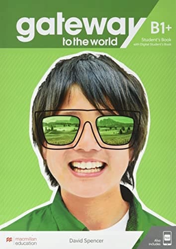 Gateway to the World B1+. Student's Book + DSB + App DAVID SPENCER